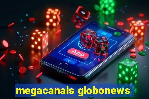 megacanais globonews